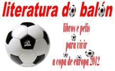 Imagen Literatura del balón: libros y pelis para vivir la copa de Europa 2012