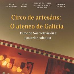 Imagen O venres proxéctase na Fábrica o documental ¿Circo de artesáns, o ateneo de Galicia'