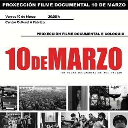 Imagen Proxección do documental 10 DE MARZO, este venres na Fábrica